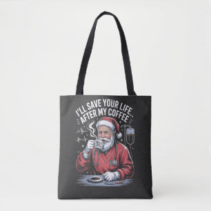I'll Save your Life After My Coffee Santa Xmas Tote Bag