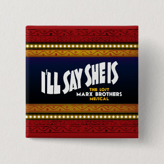 I'll Say She Is Square Button