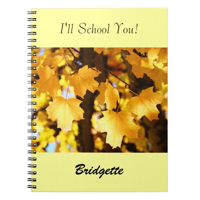 I'll School You! notebooks custom Yellow Autumn (Front)