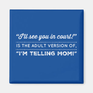 I'll See You In Court Magnet