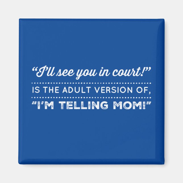 I'll See You In Court Magnet (Front)