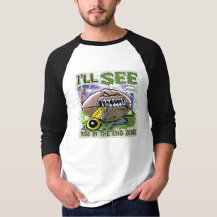 I'll See You In The End Zone! T-Shirt