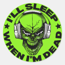 I'll sleep when i'm dead