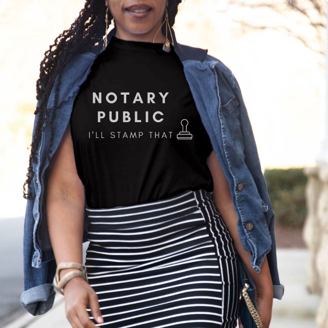 I'll Stamp That Funny Black Notary Public  T-Shirt (Creator Uploaded)