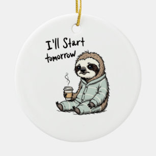 I'll Start Tomorrow Funny Sloth Animal Ceramic Ornament