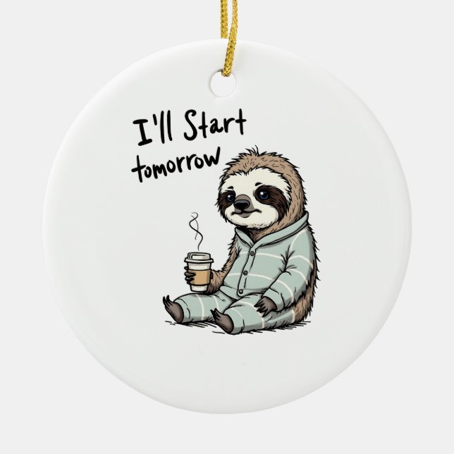 I'll Start Tomorrow Funny Sloth Animal Ceramic Ornament (Front)
