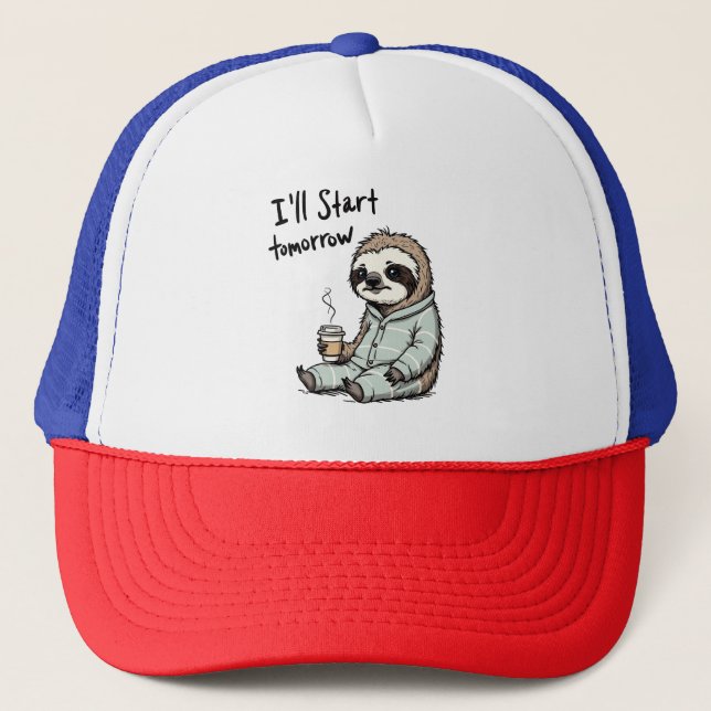 I'll Start Tomorrow Funny Sloth Animal Trucker Hat (Front)