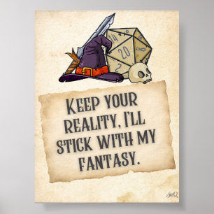 I'll Stick with My Fantasy Gaming Quotes Poster