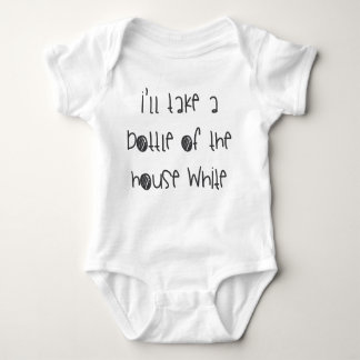 I'll Take A Bottle Of The House White Baby Bodysuit