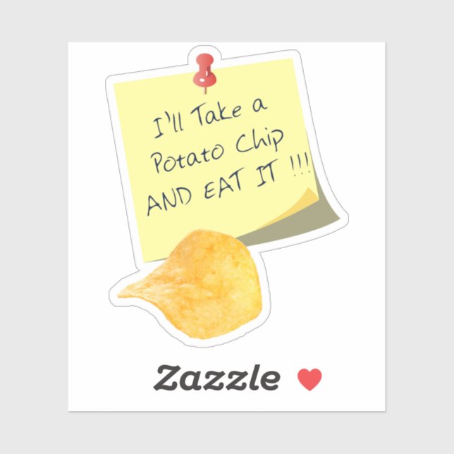 I'll Take A Potato Chip And eat It!!! (Sheet)