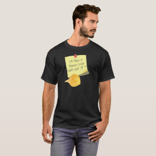 I'll Take A Potato Chip T-Shirt Funny Quote Tee