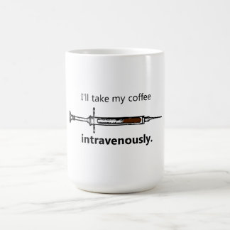 I'll take my coffee intravenously mug