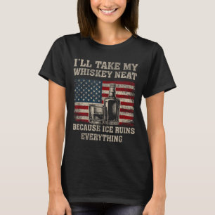 I'll take my whiskey vintage neat because ice men T-Shirt