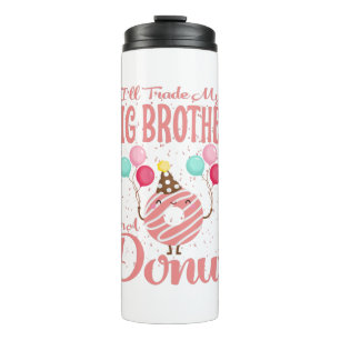 I'll Trade My Big Brother For A Doughnut Thermal Tumbler