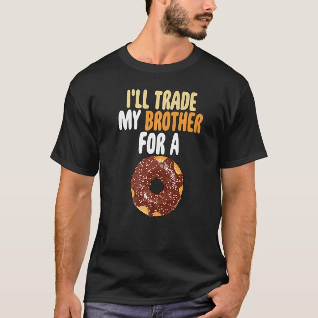 I'll Trade My Brother For A Doughnut Chocolate Men T-Shirt (Front)