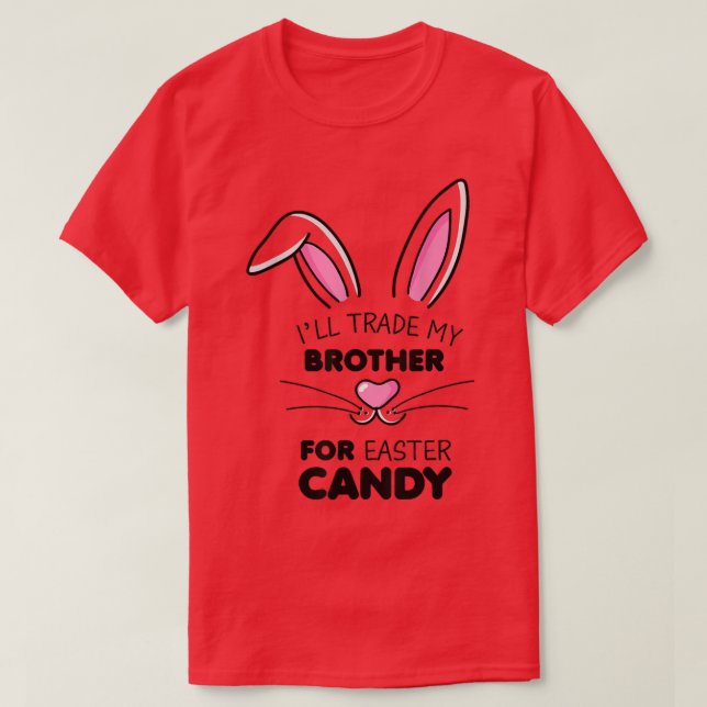 I'll trade my brother for Easter Candy Kids Girls  T-Shirt (Design Front)
