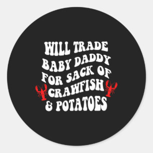 I'll Trade My By Daddy Mardi Gras Louisiana Carniv Classic Round Sticker