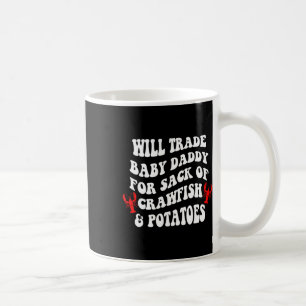 I'll Trade My By Daddy Mardi Gras Louisiana Carniv Coffee Mug