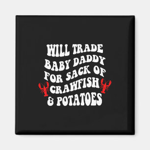 I'll Trade My By Daddy Mardi Gras Louisiana Carniv Magnet