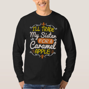 I'll Trade My Sister Apple Funny Candy Dessert Wom T-Shirt