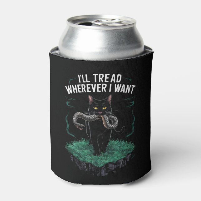 I'll Tread Wherever I Want Funny Cat lover Can Cooler (Can Front)