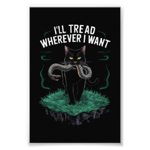 I'll Tread Wherever I Want Funny Cat lover Photo Print