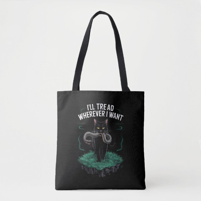 I'll Tread Wherever I Want Funny Cat lover Tote Bag (Front)