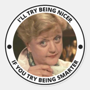  I'll Try Being Nicer if You Try Being Smarter Classic Round Sticker