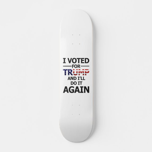 I'll vote for Trump Skateboard (Front)