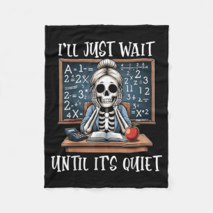 Ill Wait Until Its Quiet Skeleton Funny Meme Cute Fleece Blanket
