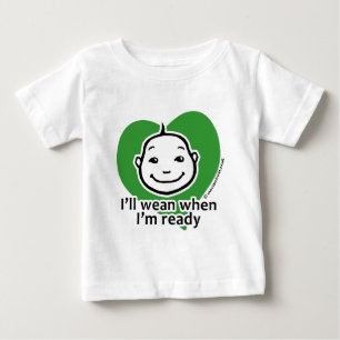 I'll wean when I'm ready Baby T-Shirt