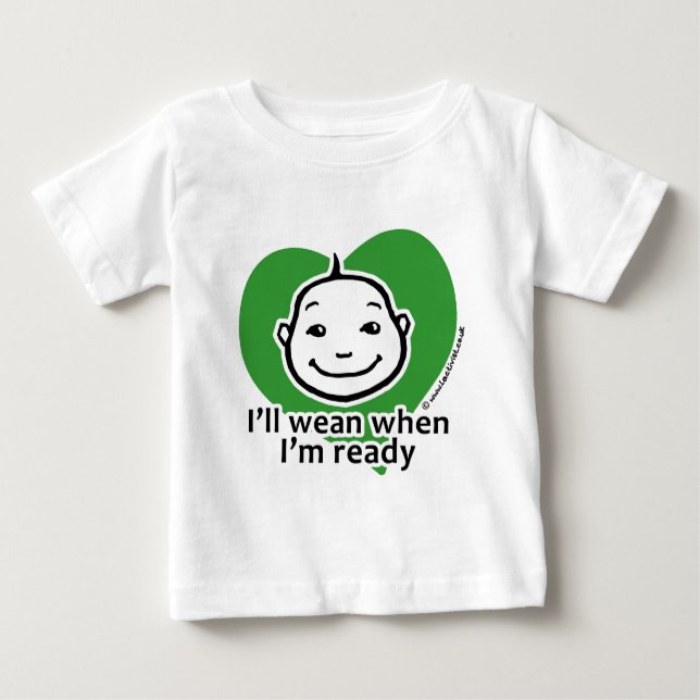 I'll wean when I'm ready Baby T-Shirt (Front)