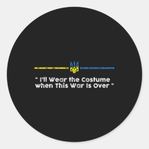 I'll Wear The Costume When This War Is Over - Ukra Classic Round Sticker