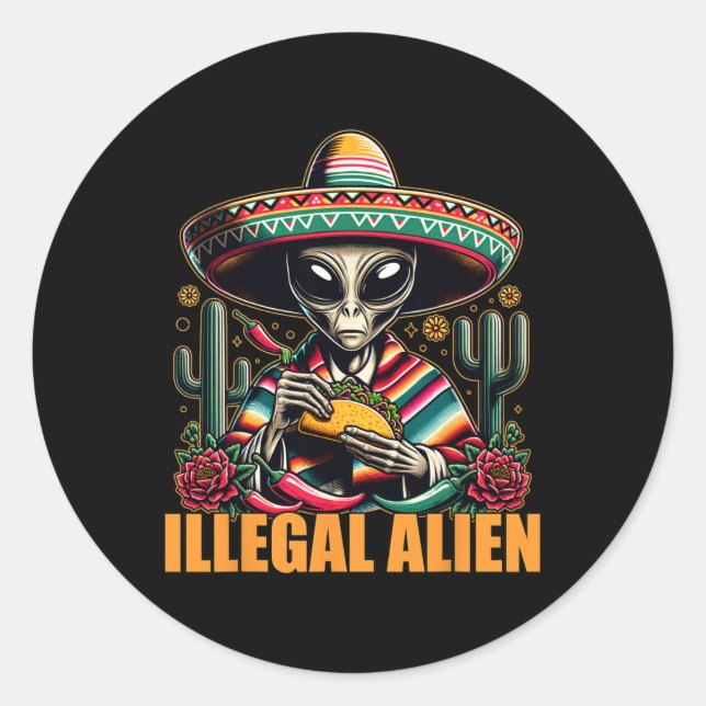 Illegal Alien Funny Cinco De Mayo Western Ufo Funn Classic Round Sticker (Front)