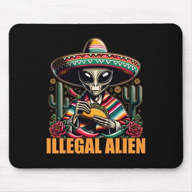 Illegal Alien Funny Cinco De Mayo Western Ufo Funn Mouse Pad (Front)
