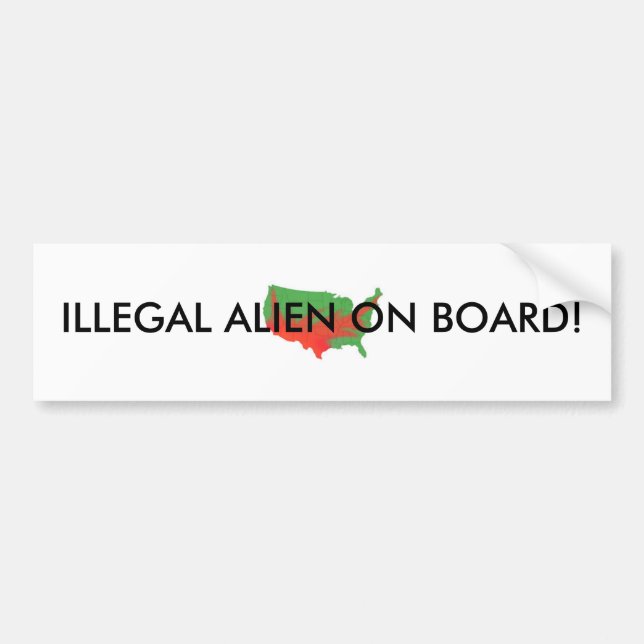 ILLEGAL ALIEN ON BOARD! BUMPER STICKER (Front)