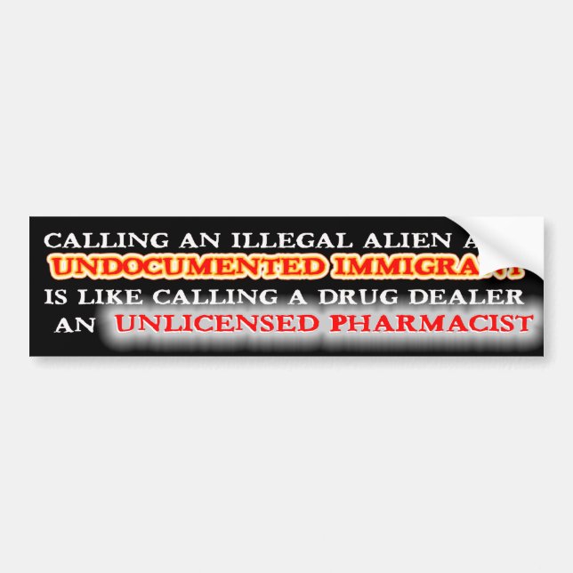 ILLEGAL ALIEN - UNDOCUMENTED IMMIGRANT BUMPER STICKER (Front)
