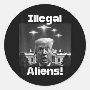 Illegal Aliens. Trump Selfie, Alien And Ufo Invasi Classic Round Sticker