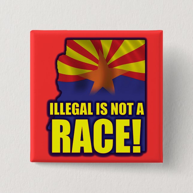 Illegal is not a Race 15 Cm Square Badge (Front)