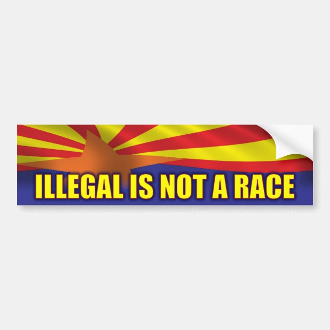 Illegal is not a race - Support SB1070 Bumper Sticker (Front)