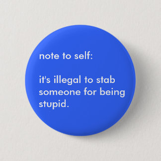 Illegal Stabbing 6 Cm Round Badge