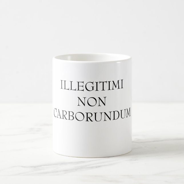 ILLEGITIMINONCARBORUNDUM COFFEE MUG (Center)