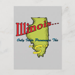Illinois IL Motto ~ Only Idiots Pronounce The "S" Postcard