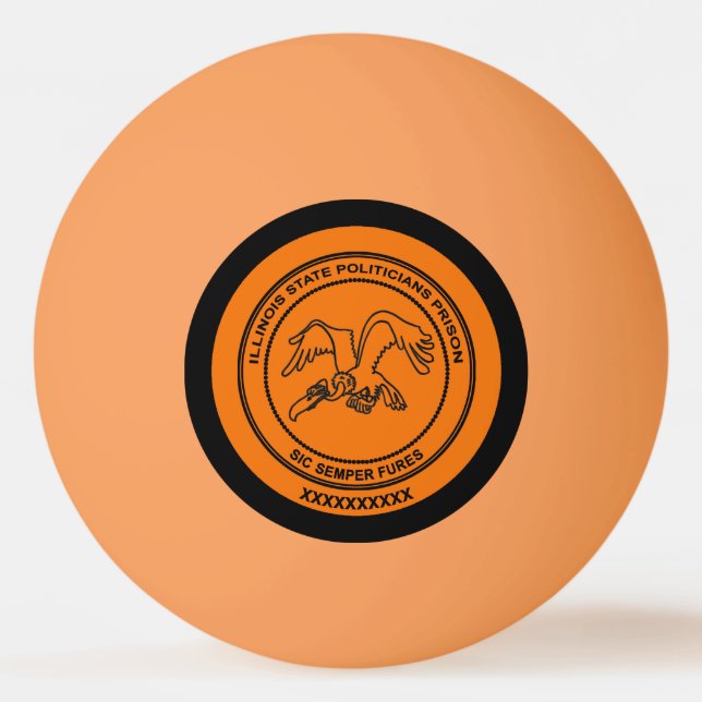 Illinois State Politicians Prison Ping Pong Ball (Front)