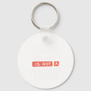 Illness Is Not A Personal Failure Key Ring