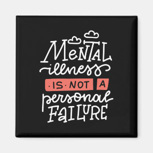 Illness Is Not A Personal Failure  Magnet