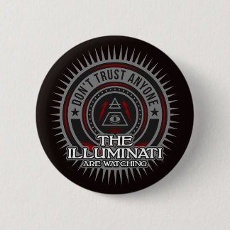 Illuminati Are Watching Don't Trust Anyone 6 Cm Round Badge