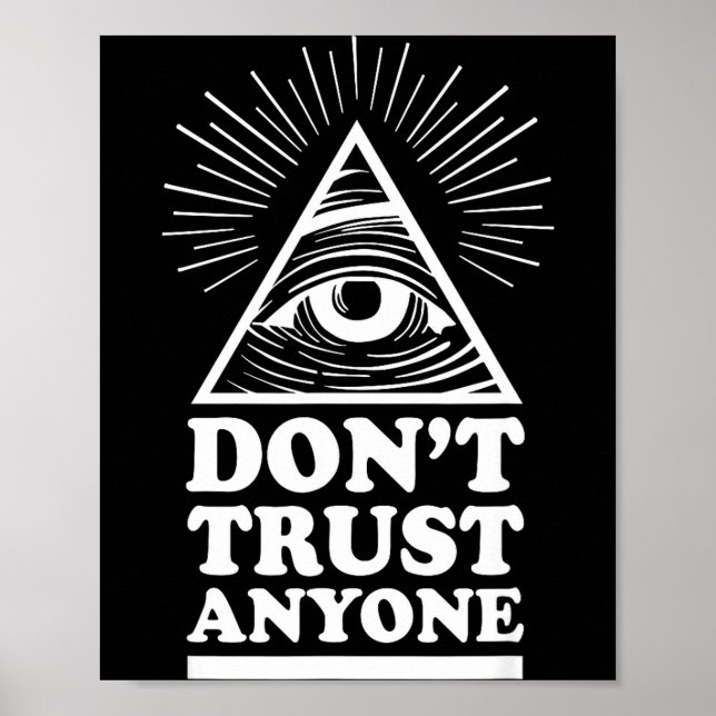 Illuminati Don't Trust Anyone Eye Of Providence  Poster (Front)