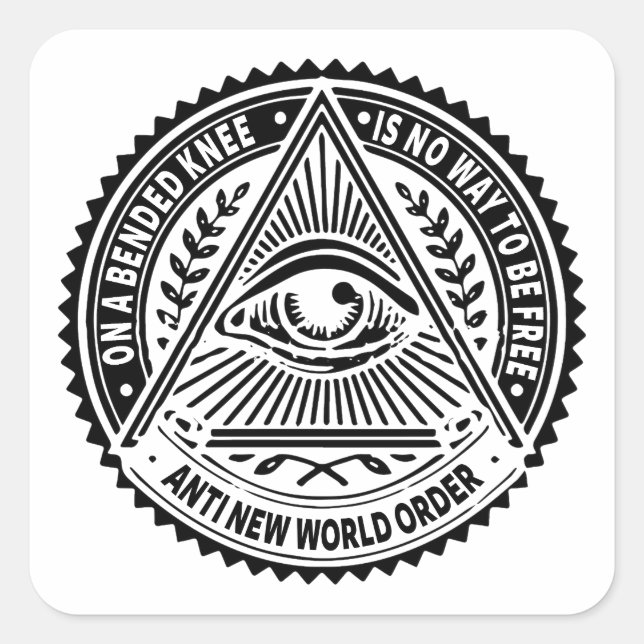 Illuminati - On A Bended Knee Is No Way To Be Free Square Sticker (Front)