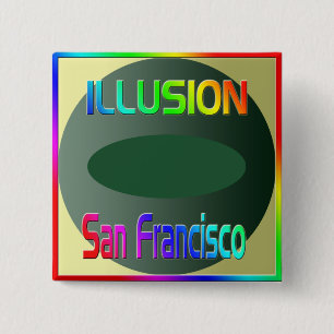 "ILLUSION San Francisco" Button! 15 Cm Square Badge